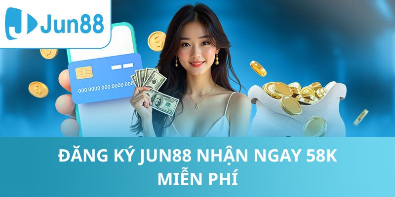 Jun88 🎖️ Trang Chủ Jun88.com | Link Đăng Ký Nhanh +58k 10 Jun88 tặng 58k vào tài khoản ngay khi đăng ký